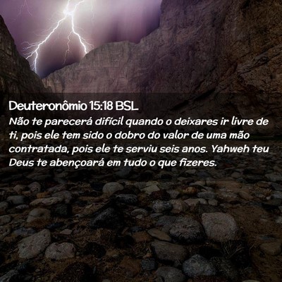 Picture 02 - Deuteronômio 15:18 BSL - Não te parecerá difícil quando o deixares ir - Bible Verse Picture