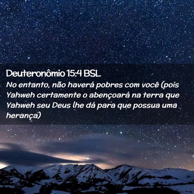Picture 02 - Deuteronômio 15:4 BSL - No entanto, não haverá pobres com você (pois - Bible Verse Picture