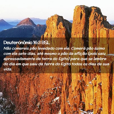 Picture 02 - Deuteronômio 16:3 BSL - Não comereis pão levedado com ele. Comerá pão - Bible Verse Picture