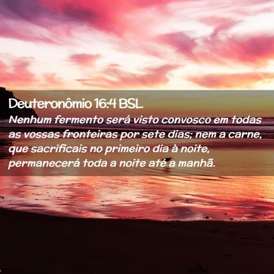 Picture 02 - Deuteronômio 16:4 BSL - Nenhum fermento será visto convosco em todas as - Bible Verse Picture
