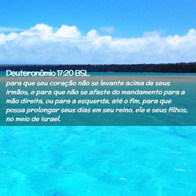 Picture 02 - Deuteronômio 17:20 BSL - para que seu coração não se levante acima de - Bible Verse Picture
