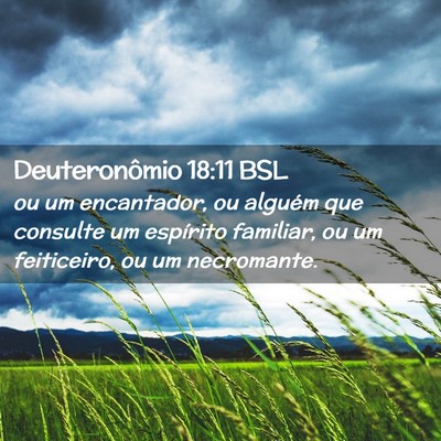 Picture 02 - Deuteronômio 18:11 BSL - ou um encantador, ou alguém que consulte um - Bible Verse Picture