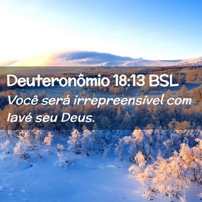 Picture 02 - Deuteronômio 18:13 BSL - Você será irrepreensível com Iavé seu - Bible Verse Picture