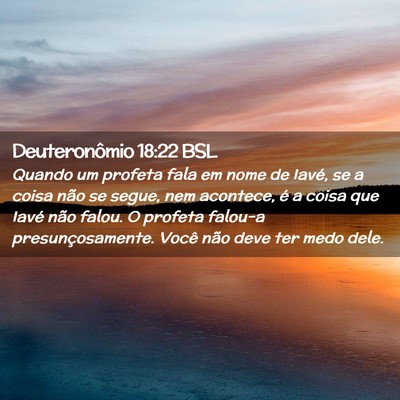 Picture 02 - Deuteronômio 18:22 BSL - Quando um profeta fala em nome de Iavé, se a - Bible Verse Picture