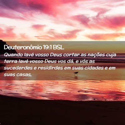 Picture 02 - Deuteronômio 19:1 BSL - Quando Iavé vosso Deus cortar as nações cuja - Bible Verse Picture
