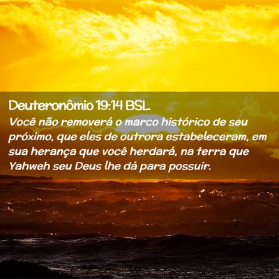 Picture 02 - Deuteronômio 19:14 BSL - Você não removerá o marco histórico de seu - Bible Verse Picture