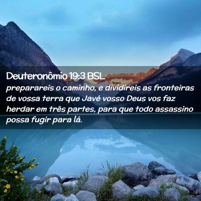 Picture 02 - Deuteronômio 19:3 BSL - preparareis o caminho, e dividireis as fronteiras - Bible Verse Picture