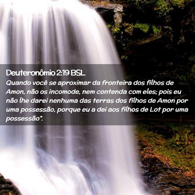 Picture 02 - Deuteronômio 2:19 BSL - Quando você se aproximar da fronteira dos filhos - Bible Verse Picture