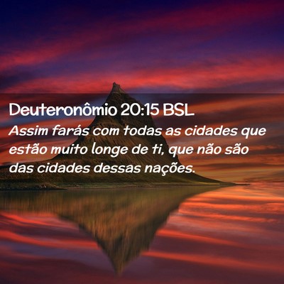 Picture 02 - Deuteronômio 20:15 BSL - Assim farás com todas as cidades que estão - Bible Verse Picture