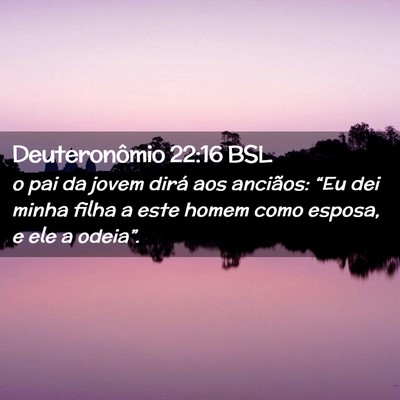 Picture 02 - Deuteronômio 22:16 BSL - o pai da jovem dirá aos anciãos: “Eu dei - Bible Verse Picture
