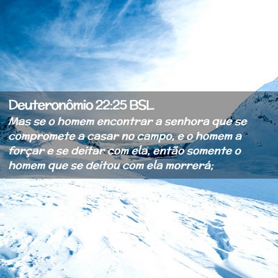 Picture 02 - Deuteronômio 22:25 BSL - Mas se o homem encontrar a senhora que se - Bible Verse Picture