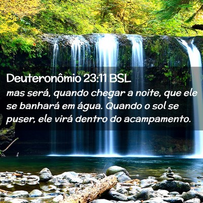 Picture 02 - Deuteronômio 23:11 BSL - mas será, quando chegar a noite, que ele se - Bible Verse Picture