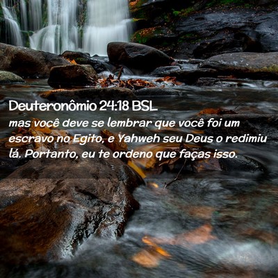 Picture 02 - Deuteronômio 24:18 BSL - mas você deve se lembrar que você foi um - Bible Verse Picture