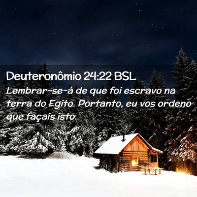 Picture 02 - Deuteronômio 24:22 BSL - Lembrar-se-á de que foi escravo na terra do - Bible Verse Picture