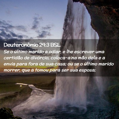 Picture 02 - Deuteronômio 24:3 BSL - Se o último marido a odiar, e lhe escrever uma - Bible Verse Picture