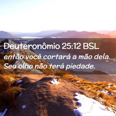 Picture 02 - Deuteronômio 25:12 BSL - então você cortará a mão dela. Seu olho não - Bible Verse Picture
