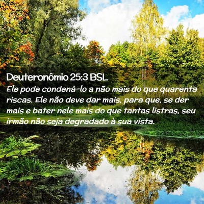 Picture 02 - Deuteronômio 25:3 BSL - Ele pode condená-lo a não mais do que quarenta - Bible Verse Picture