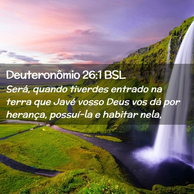 Picture 02 - Deuteronômio 26:1 BSL - Será, quando tiverdes entrado na terra que Javé - Bible Verse Picture