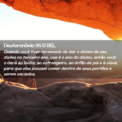 Picture 02 - Deuteronômio 26:12 BSL - Quando você tiver terminado de dar o dízimo de - Bible Verse Picture