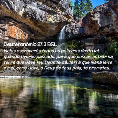 Picture 02 - Deuteronômio 27:3 BSL - Nelas escreverás todas as palavras desta lei, - Bible Verse Picture