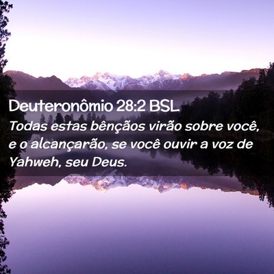 Picture 02 - Deuteronômio 28:2 BSL - Todas estas bênçãos virão sobre você, e o - Bible Verse Picture