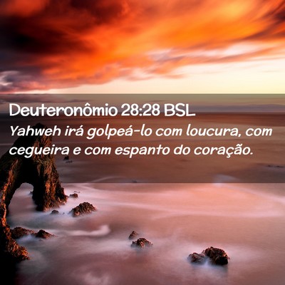 Picture 02 - Deuteronômio 28:28 BSL - Yahweh irá golpeá-lo com loucura, com cegueira - Bible Verse Picture