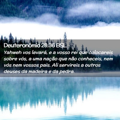 Picture 02 - Deuteronômio 28:36 BSL - Yahweh vos levará, e a vosso rei que colocareis - Bible Verse Picture