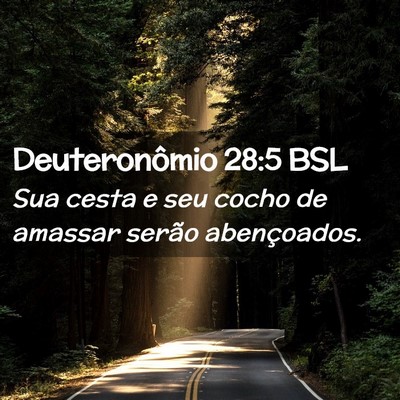 Picture 02 - Deuteronômio 28:5 BSL - Sua cesta e seu cocho de amassar serão - Bible Verse Picture