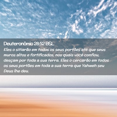 Picture 02 - Deuteronômio 28:52 BSL - Eles o sitiarão em todos os seus portões até - Bible Verse Picture