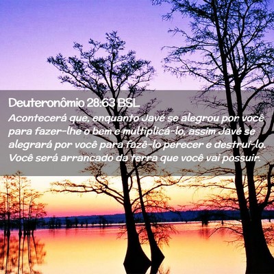 Picture 02 - Deuteronômio 28:63 BSL - Acontecerá que, enquanto Javé se alegrou por - Bible Verse Picture