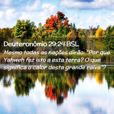 Picture 02 - Deuteronômio 29:24 BSL - Mesmo todas as nações dirão: “Por que Yahweh - Bible Verse Picture