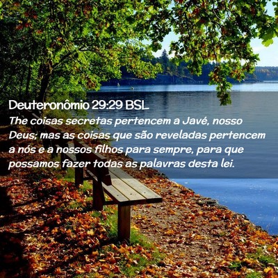 Picture 02 - Deuteronômio 29:29 BSL - The coisas secretas pertencem a Javé, nosso - Bible Verse Picture