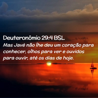 Picture 02 - Deuteronômio 29:4 BSL - Mas Javé não lhe deu um coração para - Bible Verse Picture