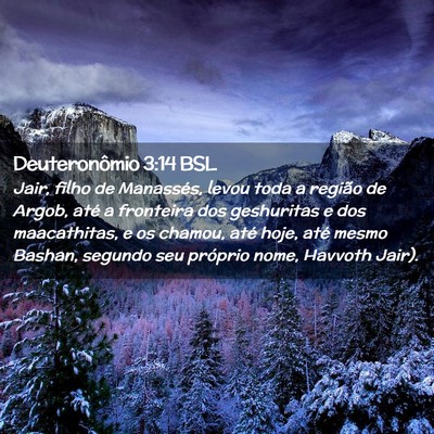Picture 02 - Deuteronômio 3:14 BSL - Jair, filho de Manassés, levou toda a região de - Bible Verse Picture