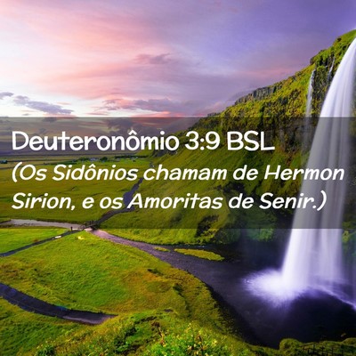 Picture 02 - Deuteronômio 3:9 BSL - (Os Sidônios chamam de Hermon Sirion, e os - Bible Verse Picture