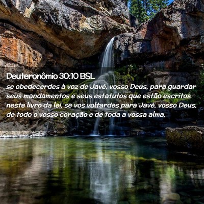 Picture 02 - Deuteronômio 30:10 BSL - se obedecerdes à voz de Javé, vosso Deus, para - Bible Verse Picture