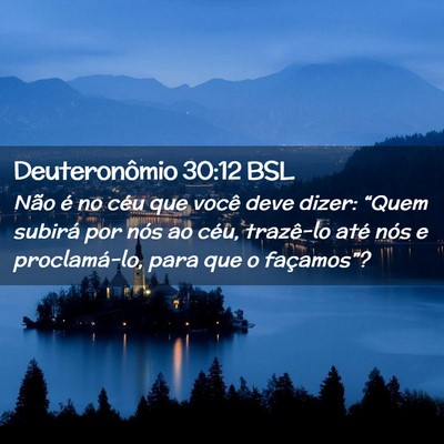 Picture 02 - Deuteronômio 30:12 BSL - Não é no céu que você deve dizer: “Quem - Bible Verse Picture
