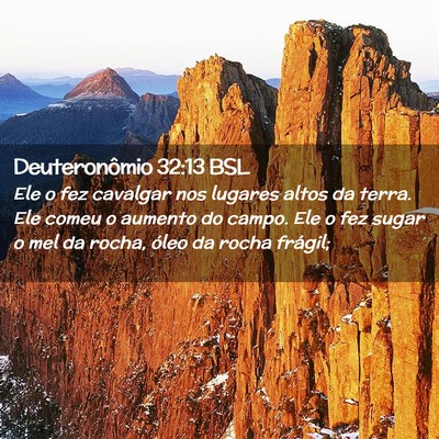 Picture 02 - Deuteronômio 32:13 BSL - Ele o fez cavalgar nos lugares altos da terra. - Bible Verse Picture