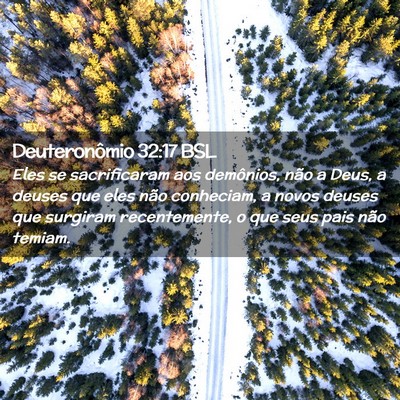 Picture 02 - Deuteronômio 32:17 BSL - Eles se sacrificaram aos demônios, não a Deus, - Bible Verse Picture