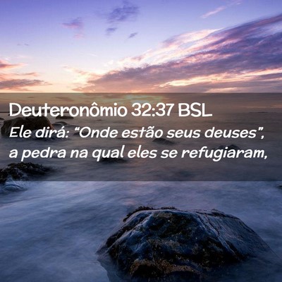 Picture 02 - Deuteronômio 32:37 BSL - Ele dirá: “Onde estão seus deuses”, a pedra - Bible Verse Picture