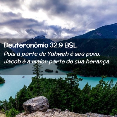 Picture 02 - Deuteronômio 32:9 BSL - Pois a parte de Yahweh é seu povo. Jacob é a - Bible Verse Picture