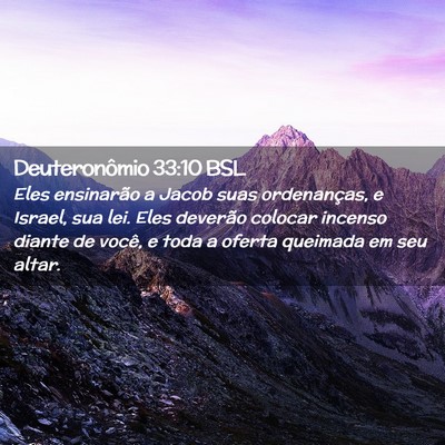 Picture 02 - Deuteronômio 33:10 BSL - Eles ensinarão a Jacob suas ordenanças, e - Bible Verse Picture