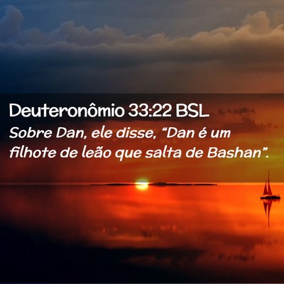 Picture 02 - Deuteronômio 33:22 BSL - Sobre Dan, ele disse, “Dan é um filhote de - Bible Verse Picture