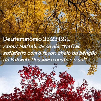 Picture 02 - Deuteronômio 33:23 BSL - About Naftali, disse ele, “Naftali, satisfeito - Bible Verse Picture