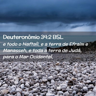 Picture 02 - Deuteronômio 34:2 BSL - e todo o Naftali, e a terra de Efraim e Manasseh, - Bible Verse Picture