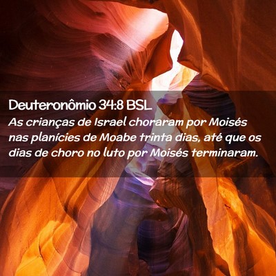 Picture 02 - Deuteronômio 34:8 BSL - As crianças de Israel choraram por Moisés nas - Bible Verse Picture