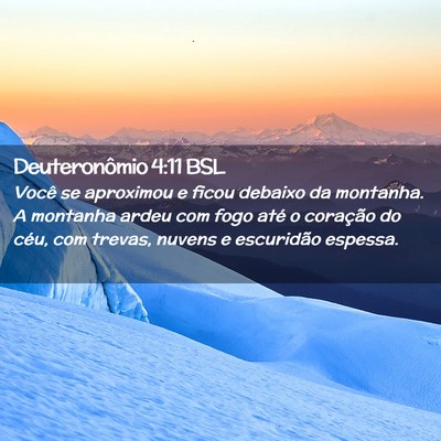 Picture 02 - Deuteronômio 4:11 BSL - Você se aproximou e ficou debaixo da montanha. A - Bible Verse Picture