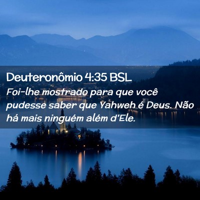 Picture 02 - Deuteronômio 4:35 BSL - Foi-lhe mostrado para que você pudesse saber que - Bible Verse Picture