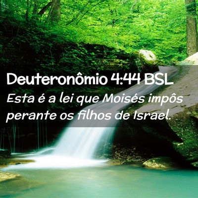 Picture 02 - Deuteronômio 4:44 BSL - Esta é a lei que Moisés impôs perante os - Bible Verse Picture