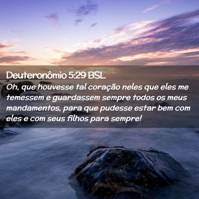 Picture 02 - Deuteronômio 5:29 BSL - Oh, que houvesse tal coração neles que eles me - Bible Verse Picture